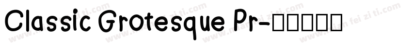 Classic Grotesque Pr字体转换
